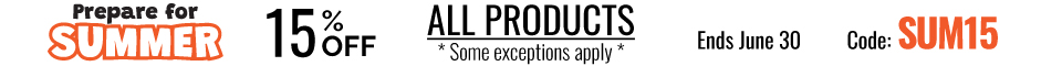 Get 15% off with coupon code SUM15 during our Prepare for Summer Sale! Get 15% off with coupon code SUM15 during our Prepare for Summer Sale!
